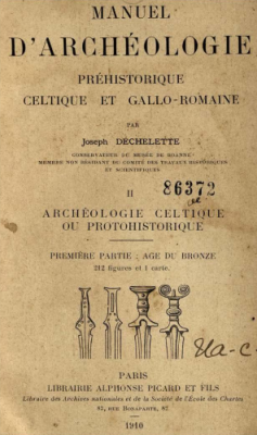 Joseph Déchelette : Manuel d'Archéologie, Tome II, Paris 1910, Âge du Bronze.