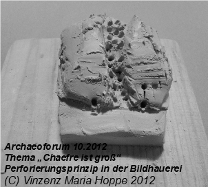 Archaeoforum 10.2012 Thema Chaefre ist groß, Perforationsprinzip in der Bildhauerei (C) Vinzenz Maria Hoppe 2012.jpg